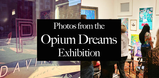 Opium Dreams Exhibition at the Leslie Curran Gallery